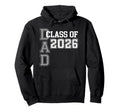 Proud Dad 2026 Graduate Grad Senior Hoodie - Streetwear Style Unisex - T-Shirt, Sweatshirt, Hoodie