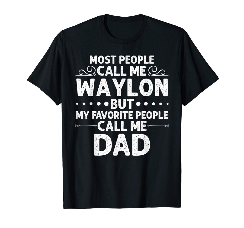 Waylon Gift Name Funny Fathers Day T-Shirt - Aesthetic Graphic Men Women - T-Shirt, Sweatshirt, Hoodie