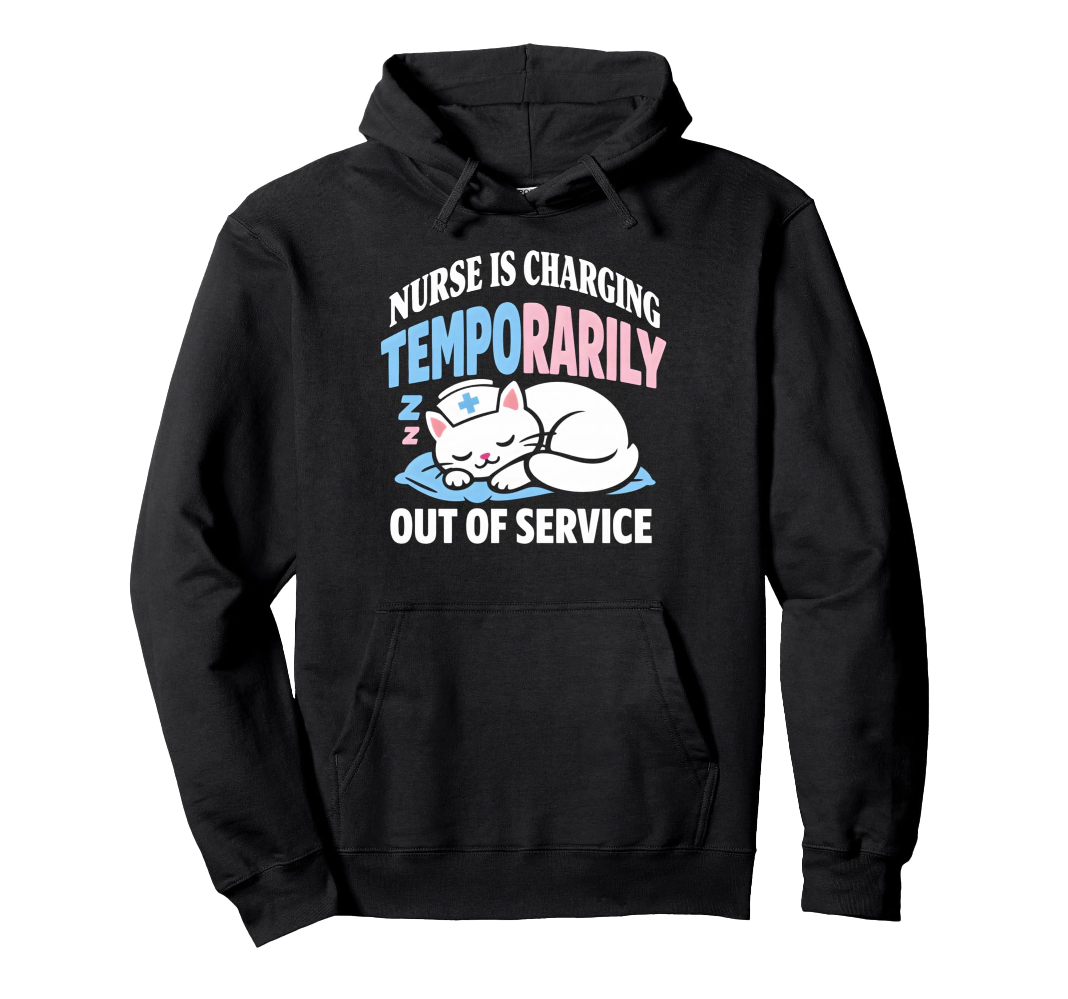 Temporarily Out Service Nursing Hoodie - Casual Everyday Wear for Adults - T-Shirt, Sweatshirt, Hoodie