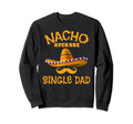 Single Dad Funny Mexican Dad Fathers Sweatshirt - Minimalist Print Unisex - T-Shirt, Sweatshirt, Hoodie
