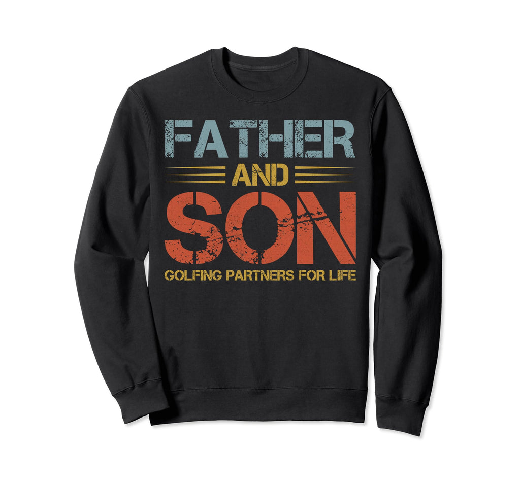 Father And Son Golfing Partners Sweatshirt - Casual Everyday Wear Unisex - T-Shirt, Sweatshirt, Hoodie