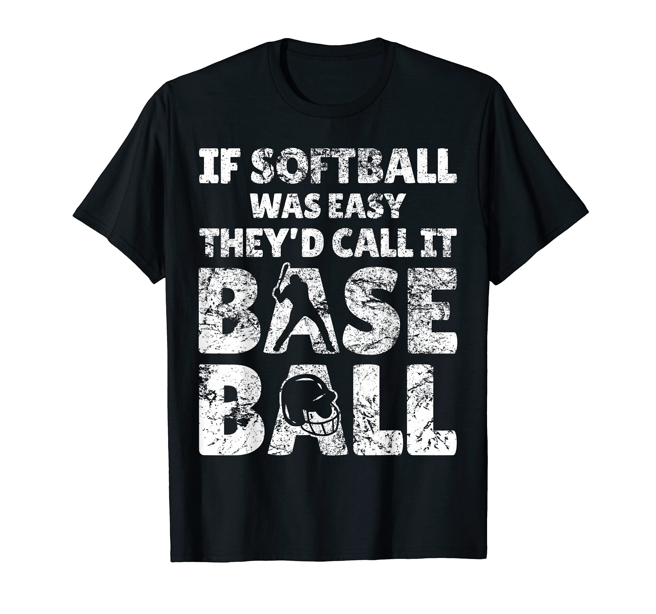 Softball Easy Funny Baseball T-Shirt - Casual Everyday Wear Men Women - T-Shirt, Sweatshirt, Hoodie