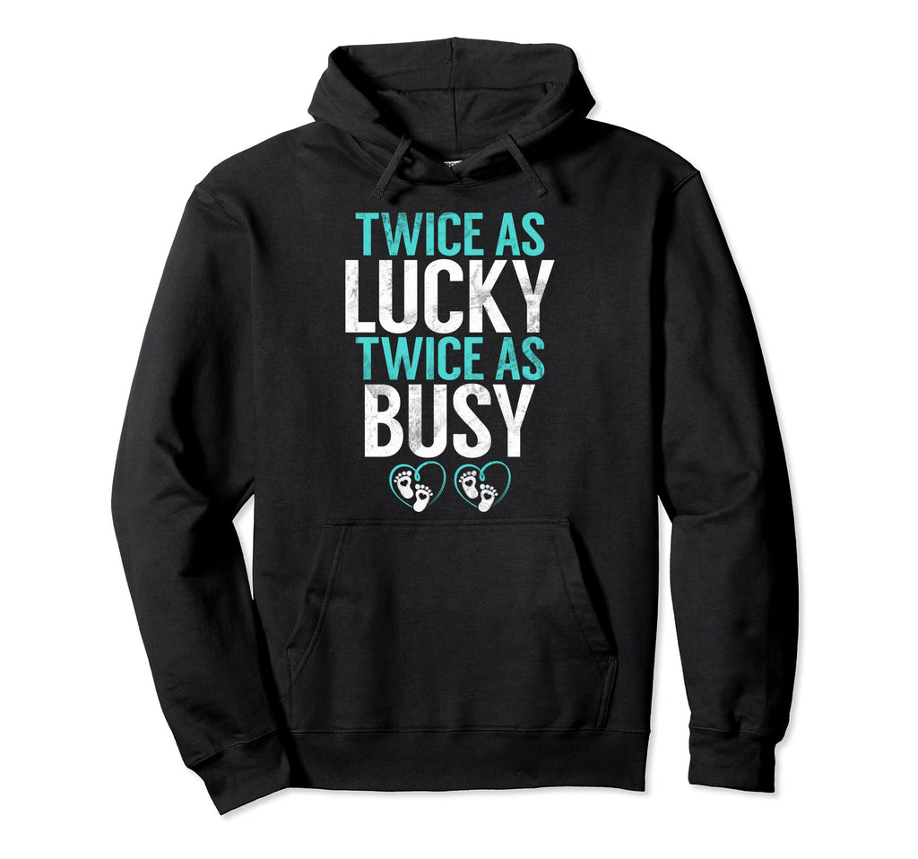 Twice As Lucky Twice As Busy Twin Dad Hoodie - Unique Graphic Men Women - T-Shirt, Sweatshirt, Hoodie
