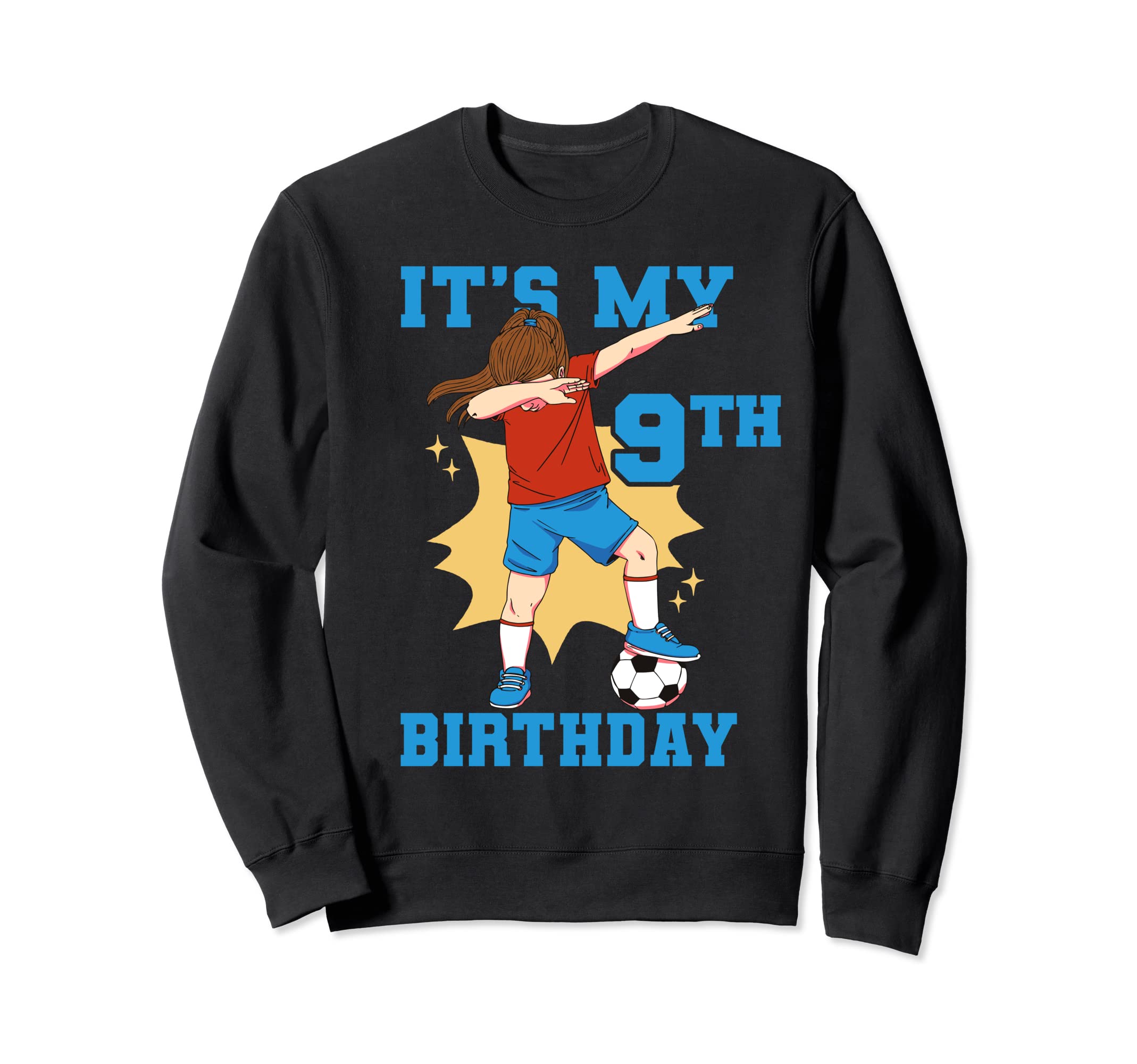 Its My 9Th Birthday Soccer Sweatshirt - Novelty Apparel Unisex - T-Shirt, Sweatshirt, Hoodie