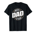 Best Dad Ever Funny Papa T-Shirt - Custom Art Print Unisex - T-Shirt, Sweatshirt, Hoodie