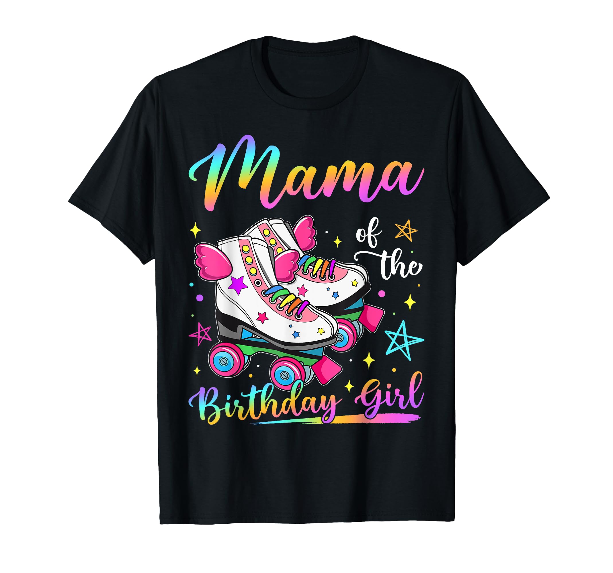 Mama Birthday Rolling Skate T-Shirt - Casual Everyday Wear Men Women - T-Shirt, Sweatshirt, Hoodie