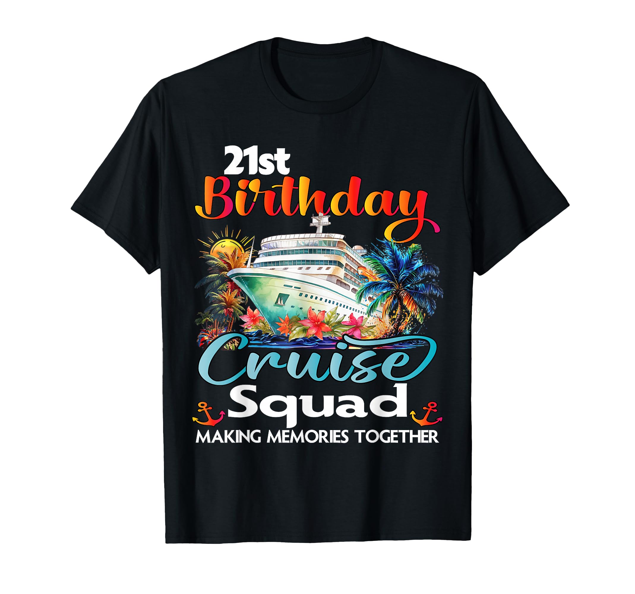 21St Birthday Cruise Squad Friends T-Shirt - Minimalist Print for Adults - T-Shirt, Sweatshirt, Hoodie