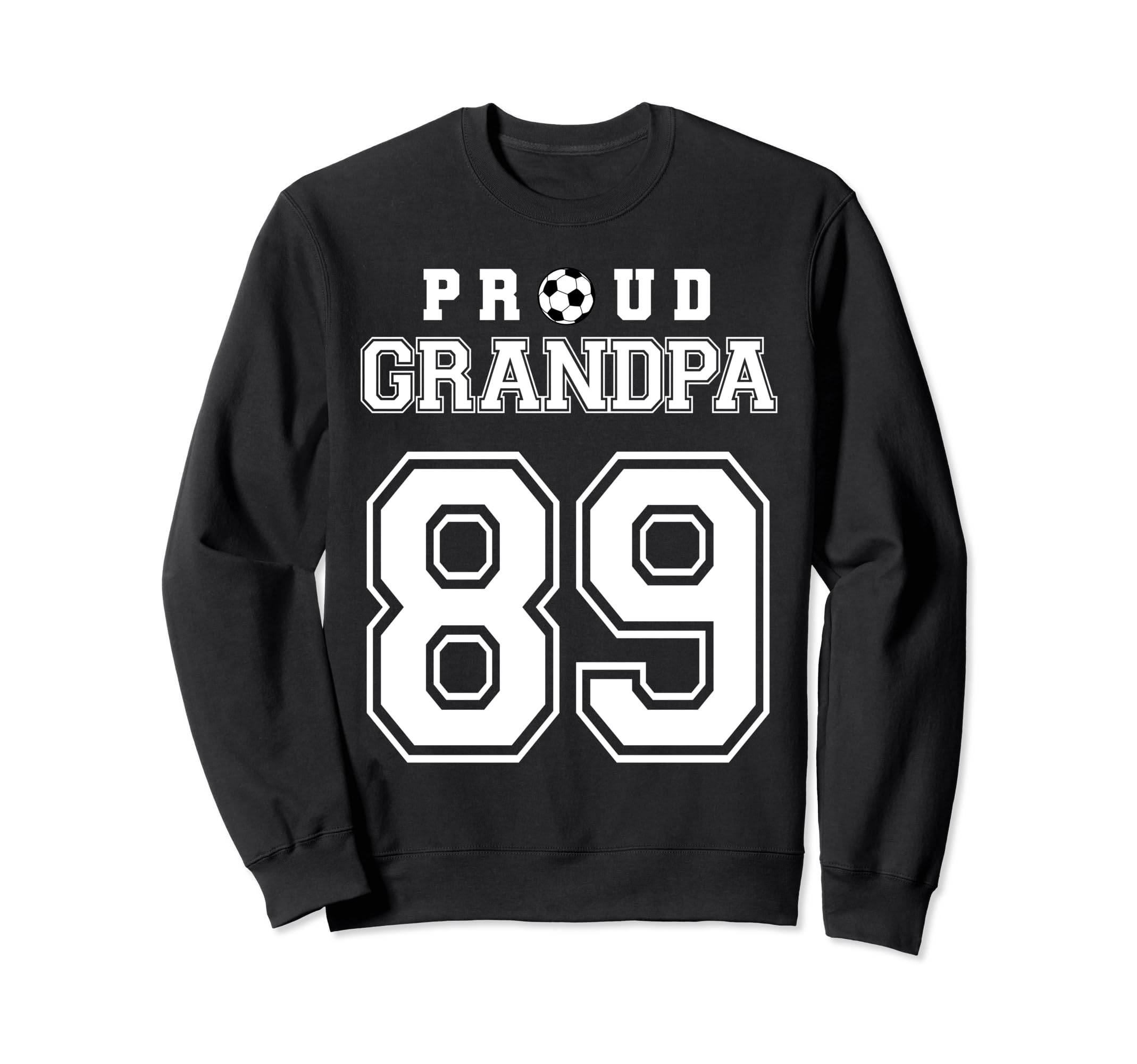 Number 89 Custom Proud Soccer Sweatshirt - Casual Everyday Wear Unisex - T-Shirt, Sweatshirt, Hoodie