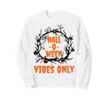 Halloween Vibes Only Pumpkin Fall Sweatshirt - Casual Everyday Wear Unisex - T-Shirt, Sweatshirt, Hoodie