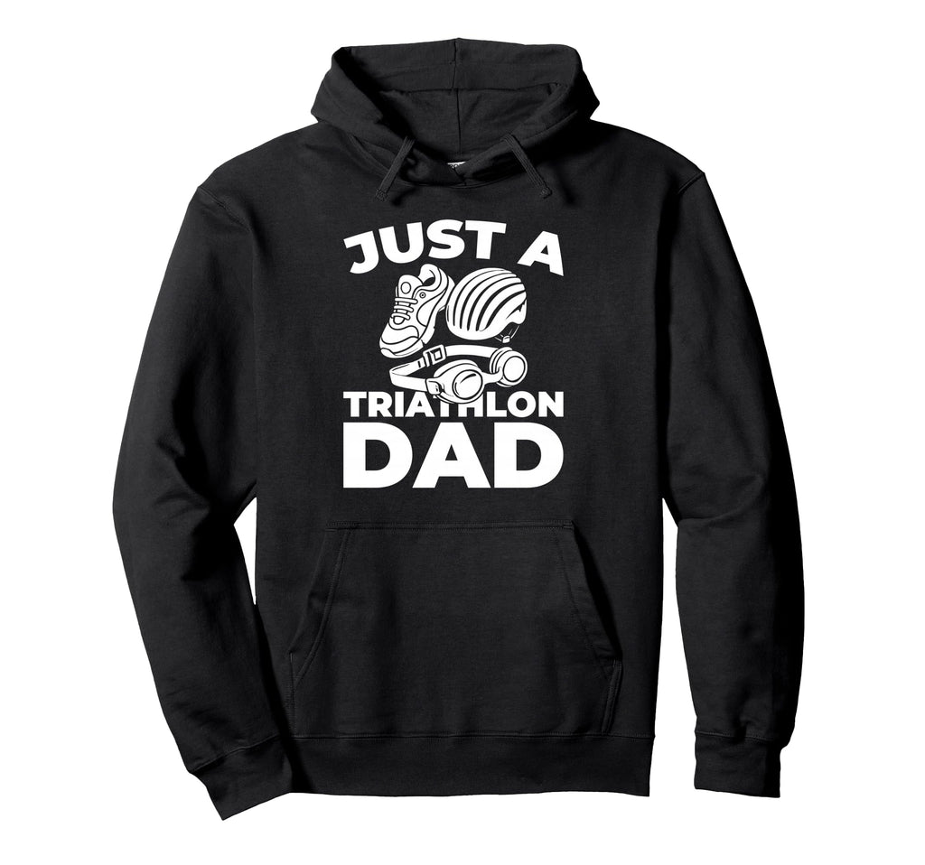 Triathlon Triathlete Cycling Running Just Hoodie - Novelty Apparel Unisex - T-Shirt, Sweatshirt, Hoodie