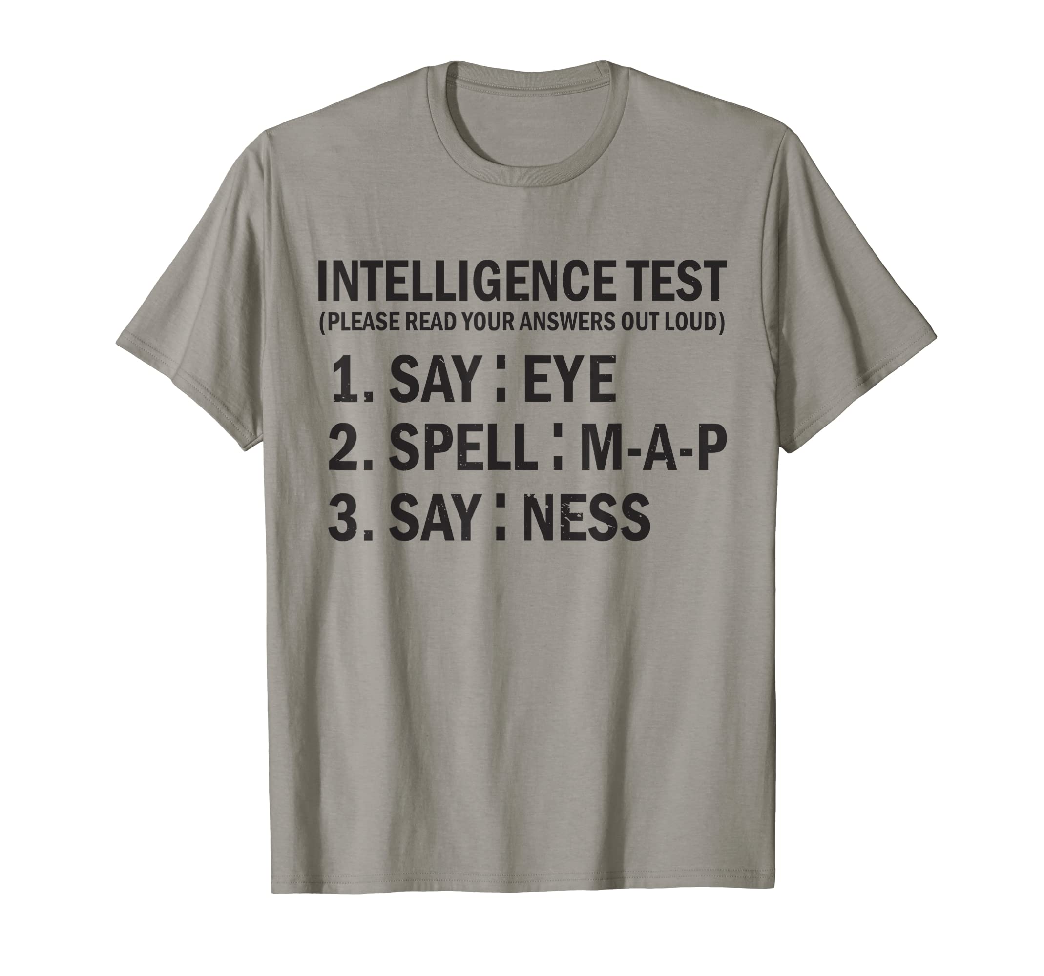 Intelligence Test Say Eye M P Ness T-Shirt - Fun Novelty Design Unisex - T-Shirt, Sweatshirt, Hoodie