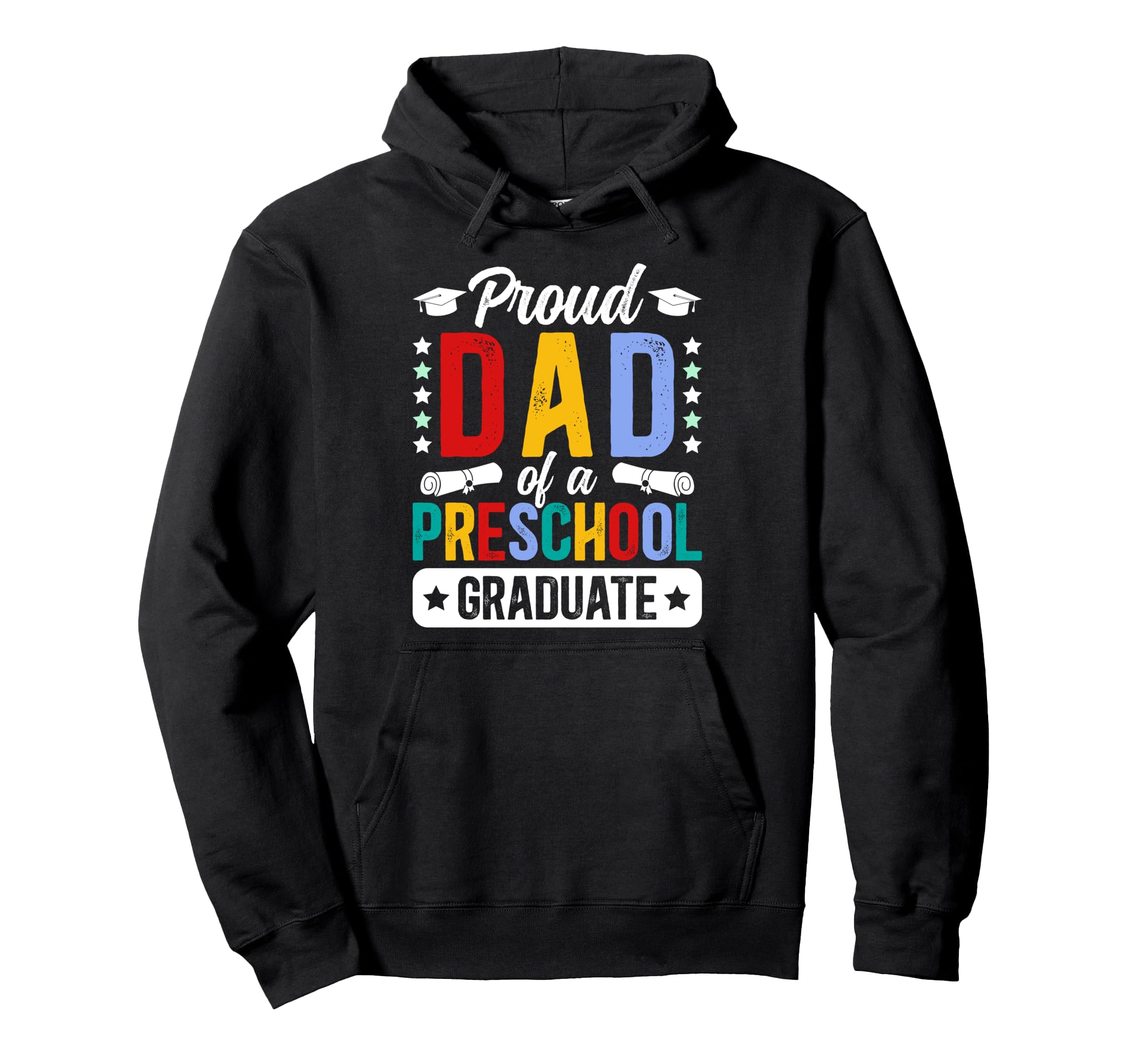 Dad Preschool Graduate Dad Preschool Hoodie - Streetwear Style Men Women - T-Shirt, Sweatshirt, Hoodie