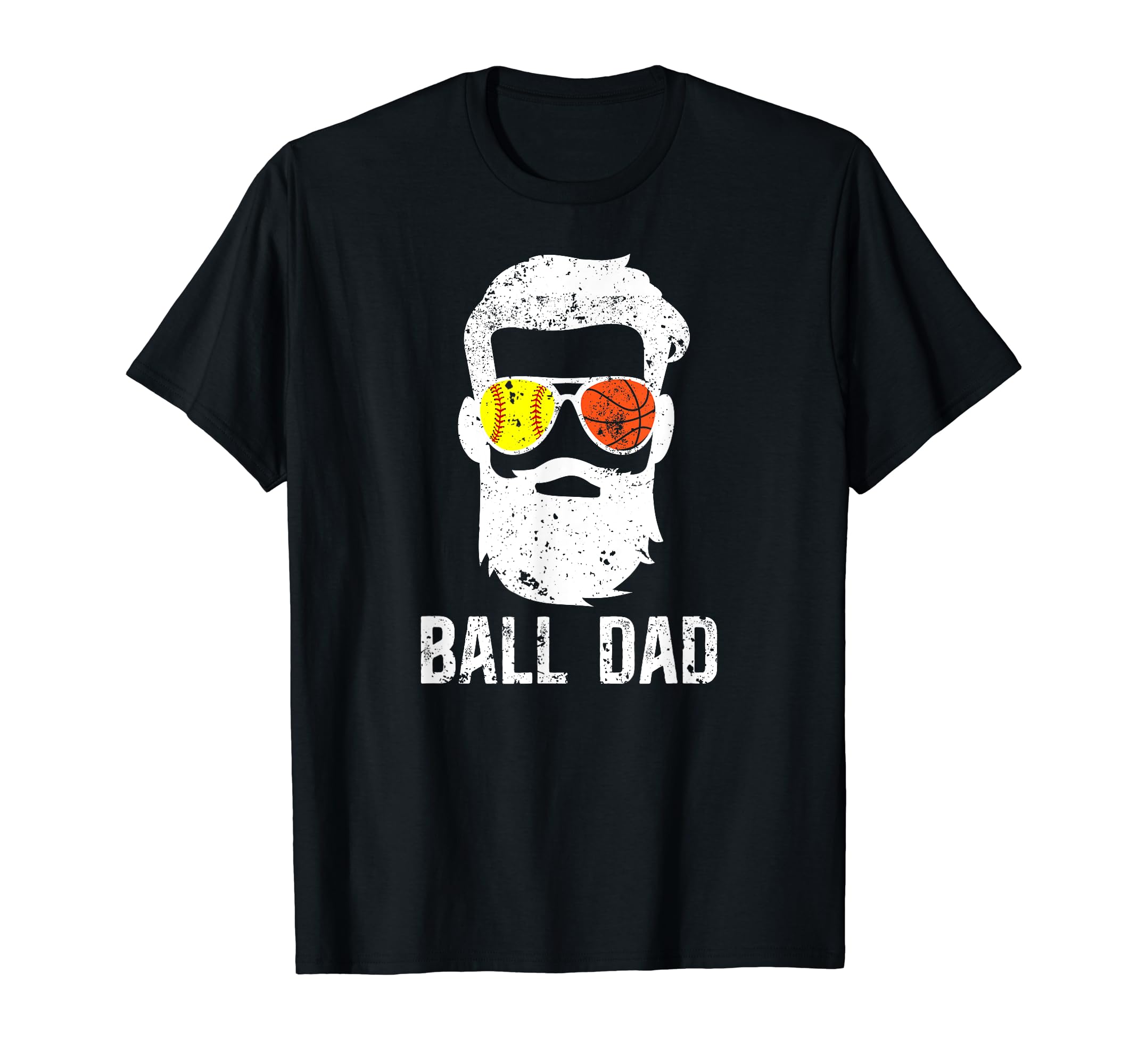 Ball Dad Softball Basketball Dad T-Shirt - Casual Everyday Wear Men Women - T-Shirt, Sweatshirt, Hoodie