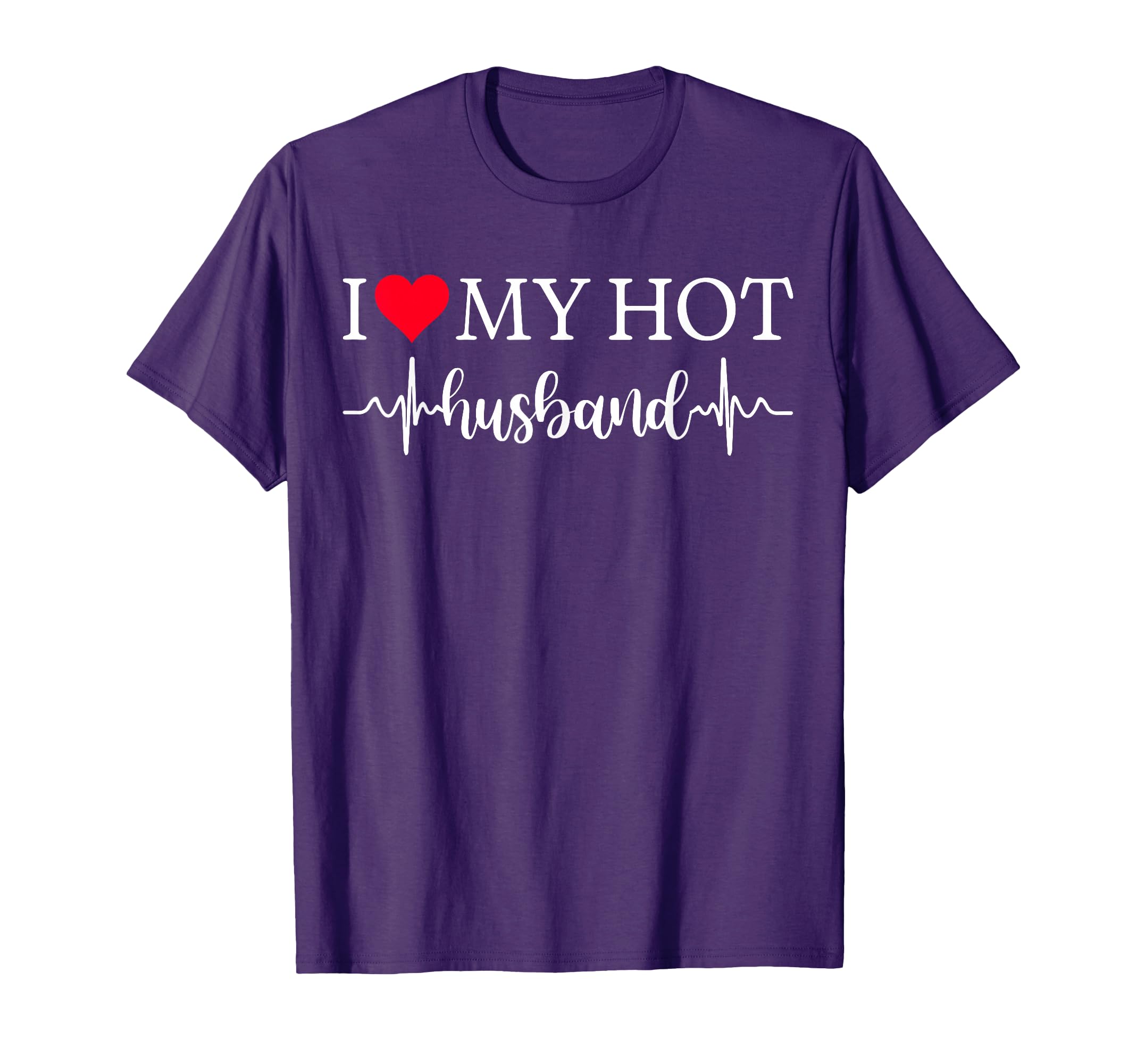 I Love My Hot Husband I Heart Husband T-Shirt - Graphic Print Men Women - T-Shirt, Sweatshirt, Hoodie