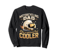 Motorcycle Dad Like Normal Dad But Sweatshirt - Streetwear Style Men Women - T-Shirt, Sweatshirt, Hoodie