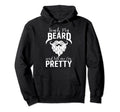Touch My Beard And Tell Me I M Pretty Fun Hoodie - Minimalist Print Unisex - T-Shirt, Sweatshirt, Hoodie