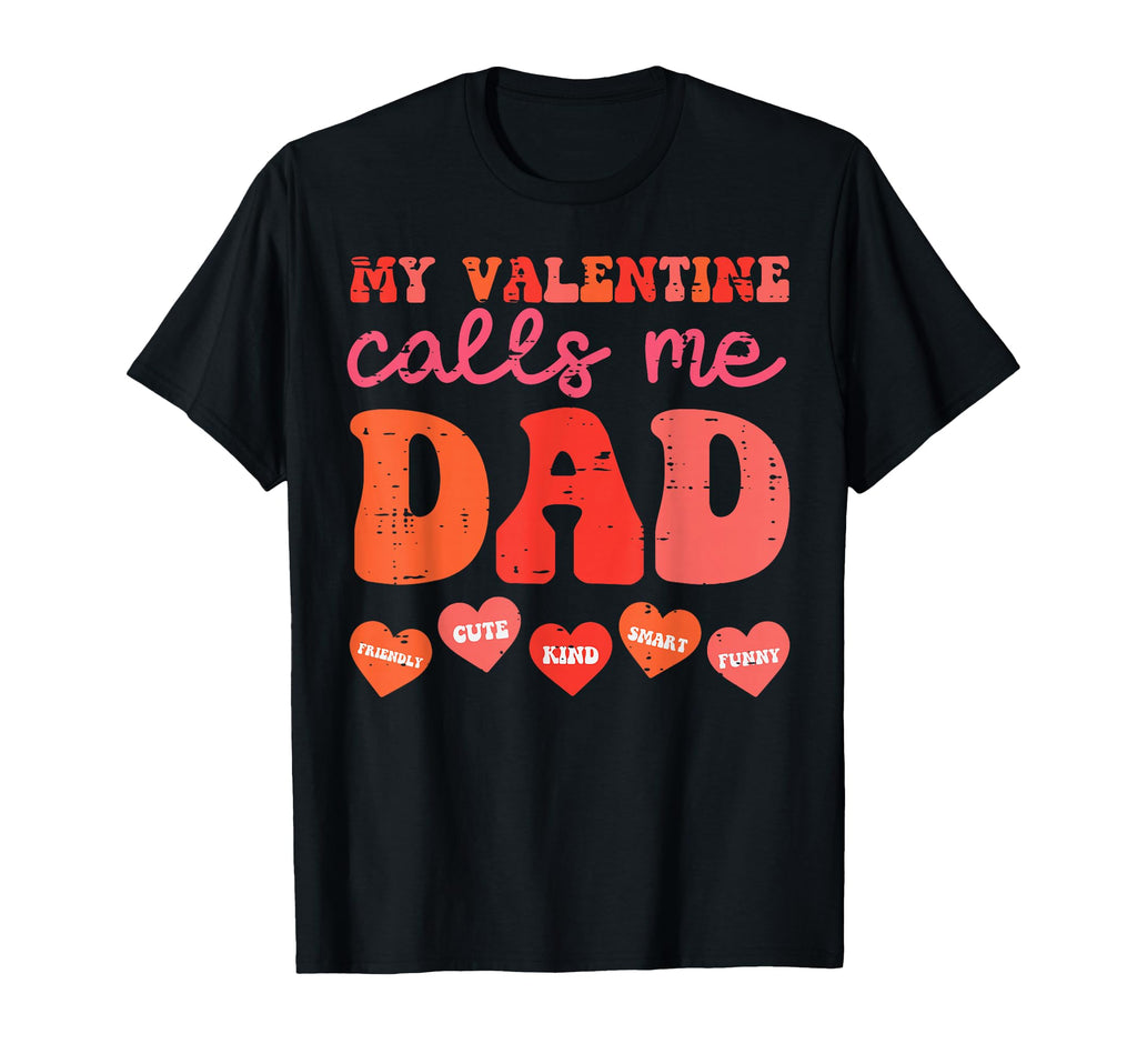 My Valentine Calls Me Dad Groovy T-Shirt - Minimalist Print for Adults - T-Shirt, Sweatshirt, Hoodie