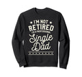Single Dad Single Parent Father Sweatshirt - Minimalist Print for Adults - T-Shirt, Sweatshirt, Hoodie