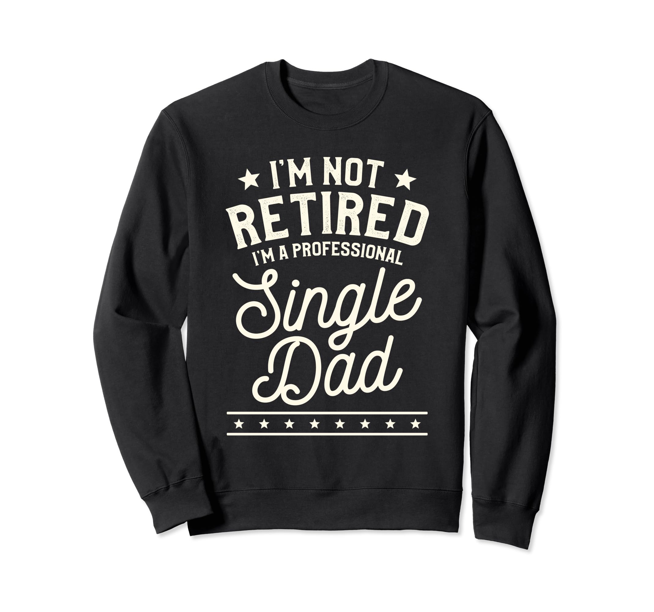 Single Dad Single Parent Father Sweatshirt - Minimalist Print for Adults - T-Shirt, Sweatshirt, Hoodie