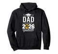 Proud Dad Class 2026 Graduate Family Hoodie - Aesthetic Graphic Men Women - T-Shirt, Sweatshirt, Hoodie