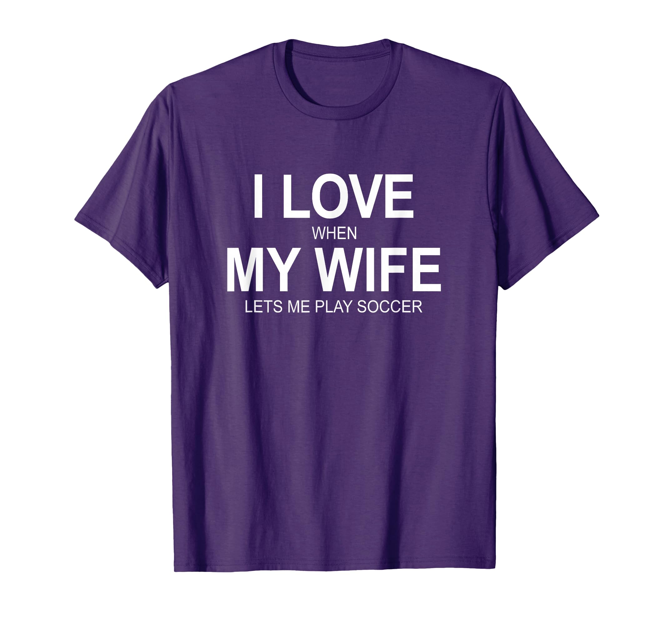 I Love When My Wife Lets Me Play T-Shirt - Aesthetic Graphic Men Women - T-Shirt, Sweatshirt, Hoodie