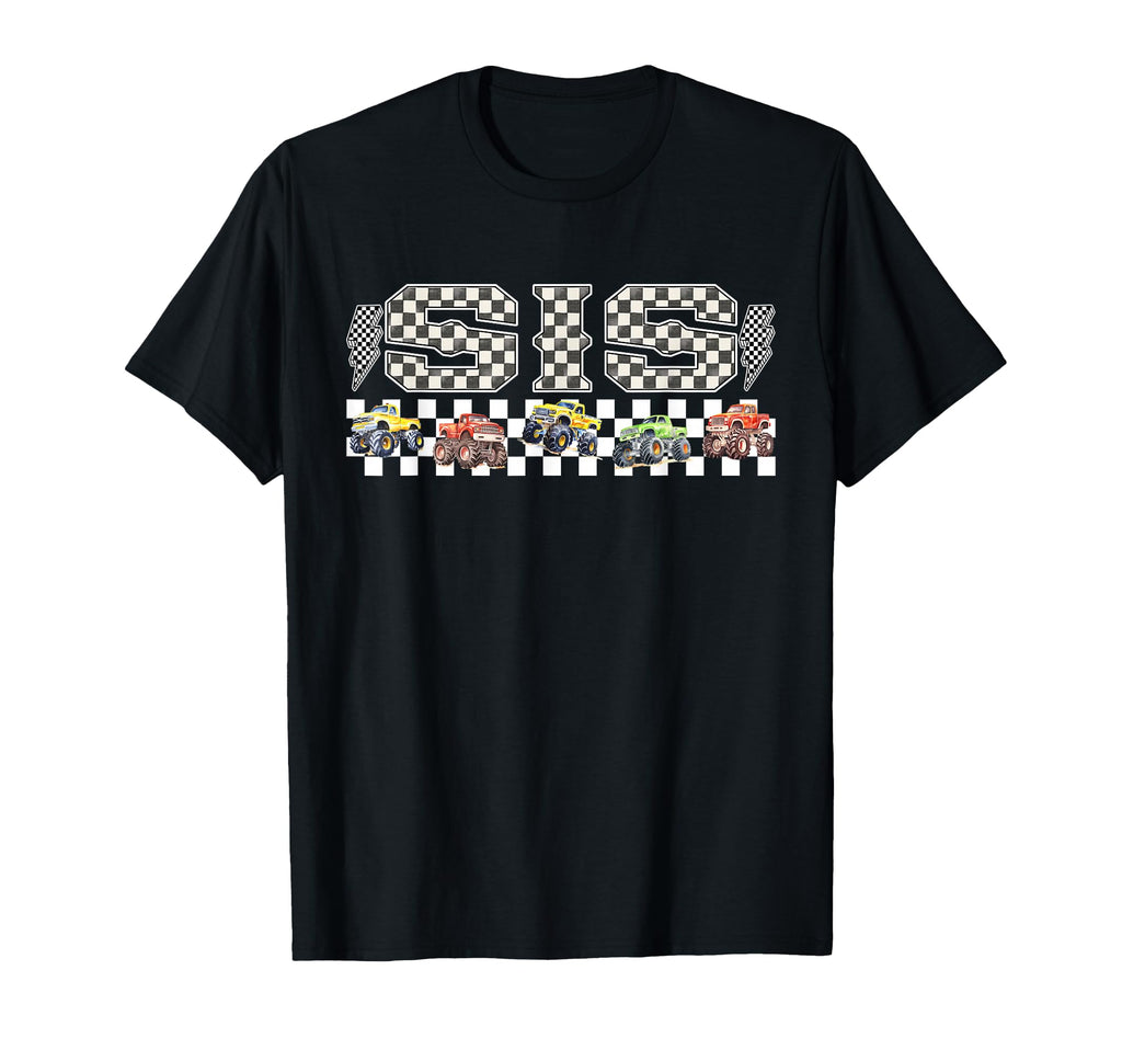 Sis Monster Truck Family Crew T-Shirt - Fun Novelty Design for Adults - T-Shirt, Sweatshirt, Hoodie