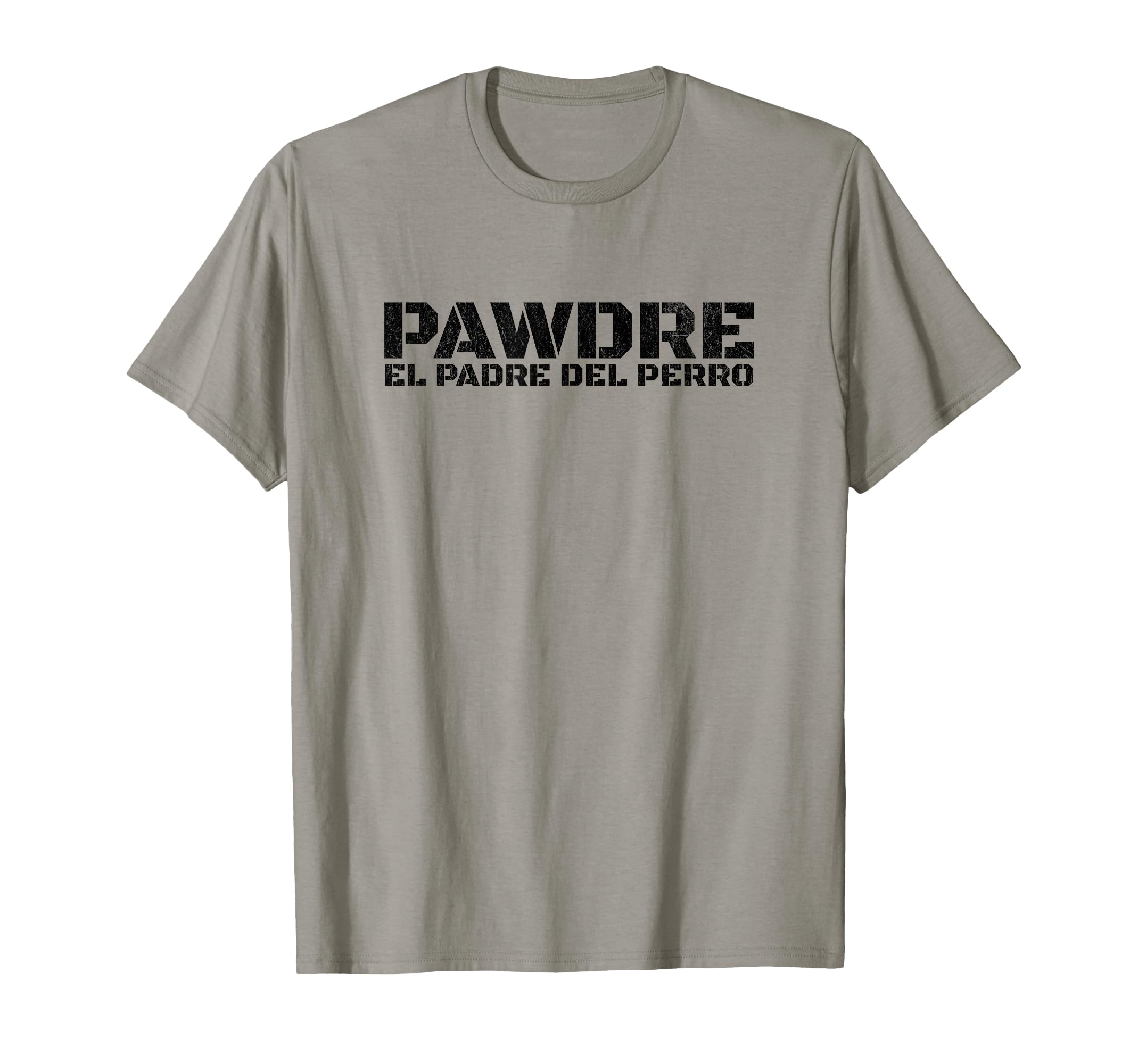 Pawdre El Padre Del Perro Spanish Dog T-Shirt - Trendy Graphic Unisex - T-Shirt, Sweatshirt, Hoodie
