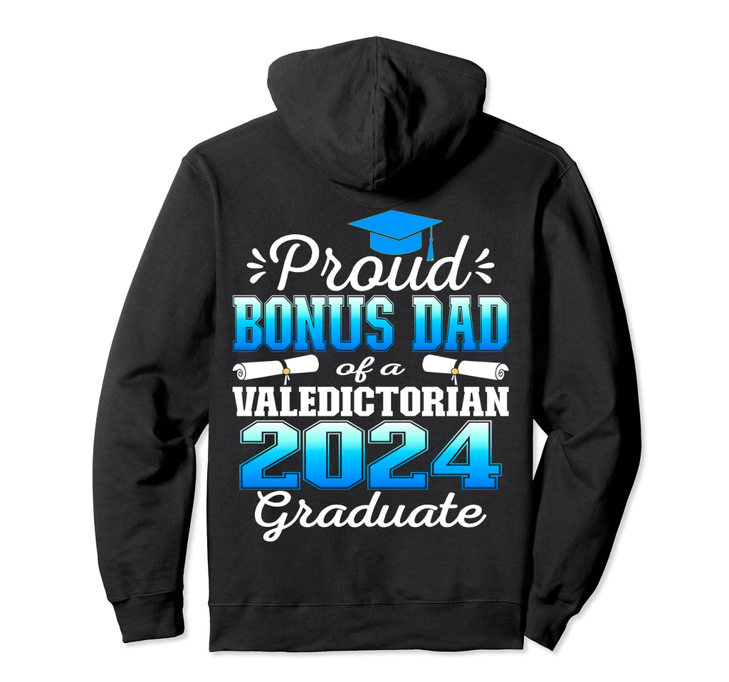 Proud Bonus Dad 2024 Valedictorian Hoodie - Novelty Apparel Men Women - T-Shirt, Sweatshirt, Hoodie