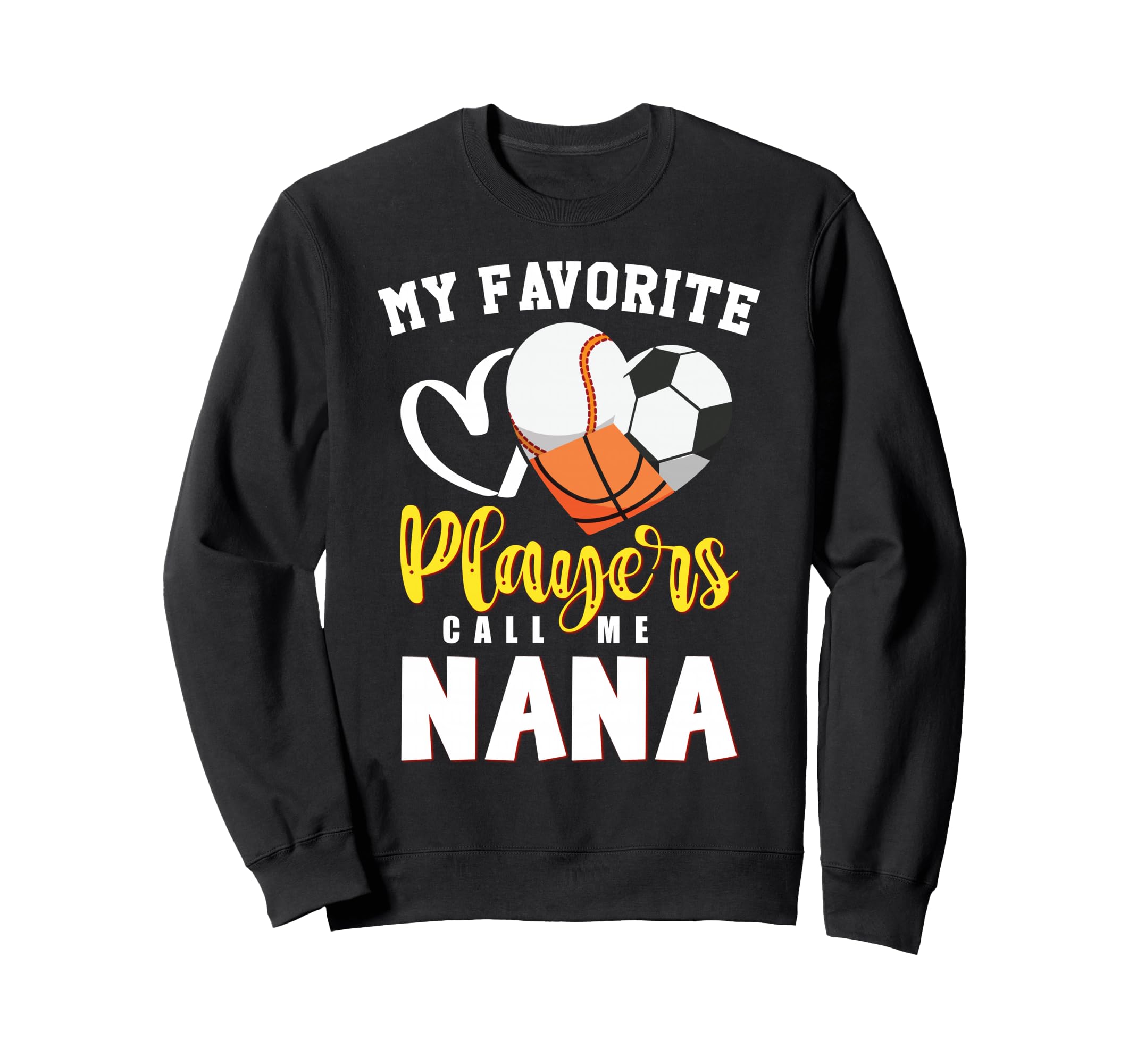 Nana My Favorite Baseball Soccer Sweatshirt - Streetwear Style for Adults - T-Shirt, Sweatshirt, Hoodie