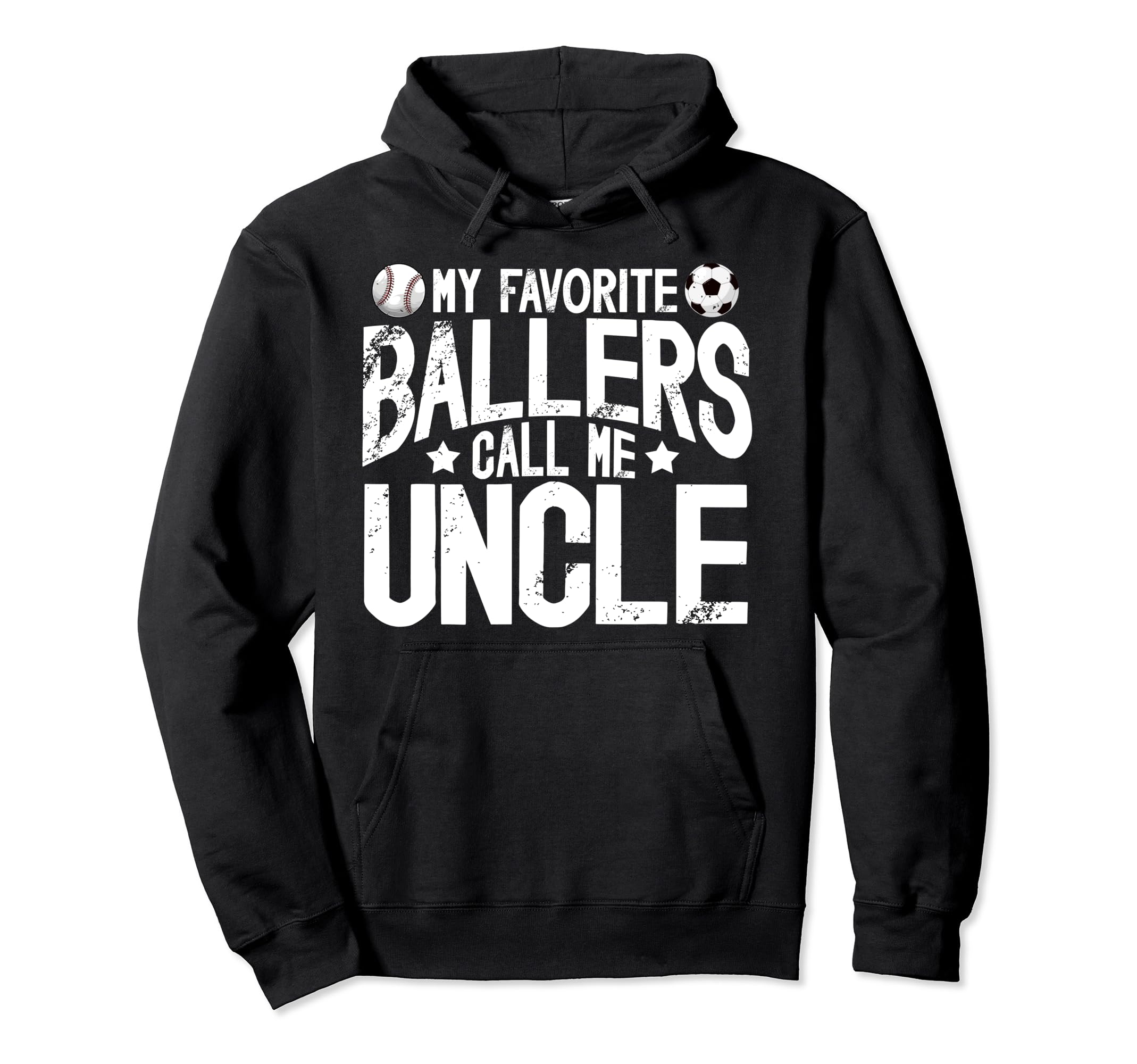 My Favorite Ballers Call Me Uncle Hoodie - Casual Everyday Wear Unisex - T-Shirt, Sweatshirt, Hoodie