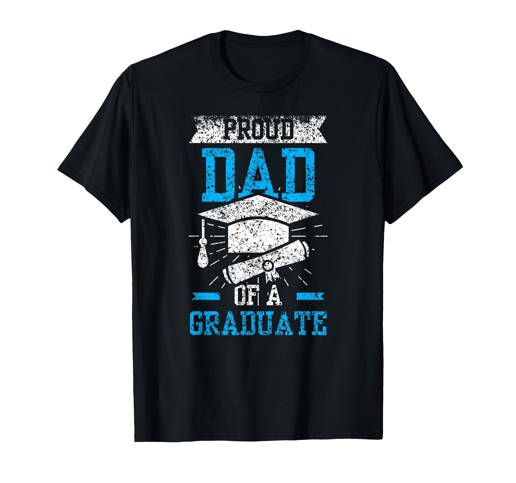 Proud Dad Graduate Graduating Graduation T-Shirt - Streetwear Style Unisex - T-Shirt, Sweatshirt, Hoodie