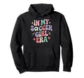 My Soccer Era Groovy Football Player Hoodie - Streetwear Style for Adults - T-Shirt, Sweatshirt, Hoodie