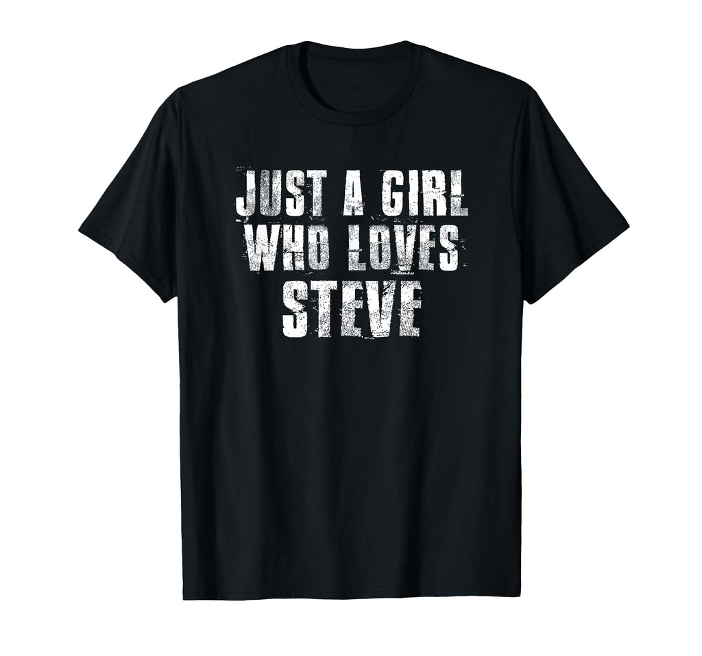 Just Who Loves Steve Funny Steve T-Shirt - Aesthetic Graphic Men Women - T-Shirt, Sweatshirt, Hoodie