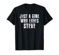 Just Who Loves Steve Funny Steve T-Shirt - Aesthetic Graphic Men Women - T-Shirt, Sweatshirt, Hoodie
