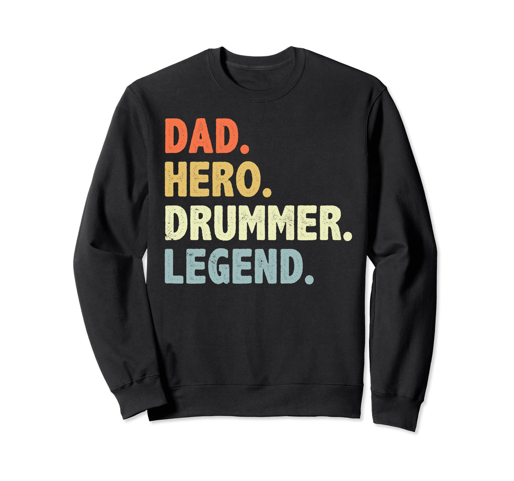 Distressed Dad Hero Drummer Legend Sweatshirt - Unique Graphic for Adults - T-Shirt, Sweatshirt, Hoodie