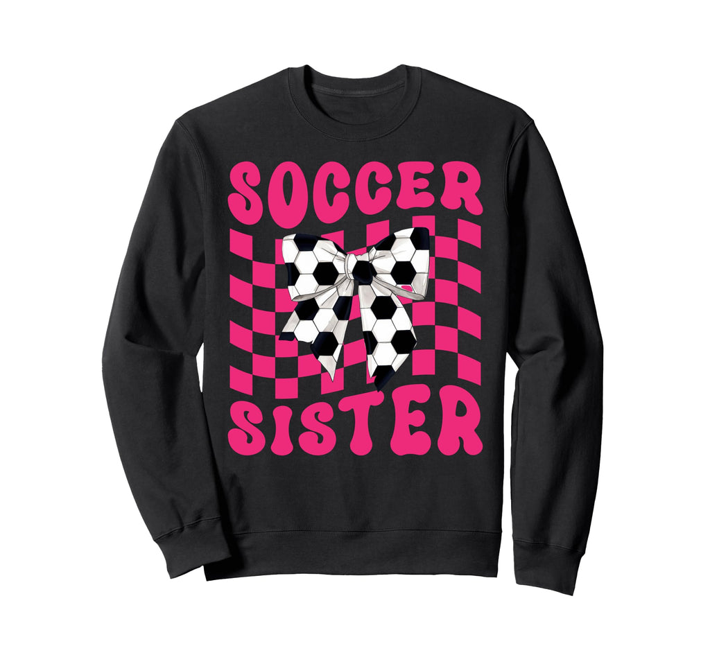 Soccer Sister Coquette Bow Game Day Sweatshirt - Trendy Graphic Men Women - T-Shirt, Sweatshirt, Hoodie