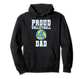 Proud Volleyball Dad Game Day Sports Parent Hoodie - Unique Graphic Unisex - T-Shirt, Sweatshirt, Hoodie