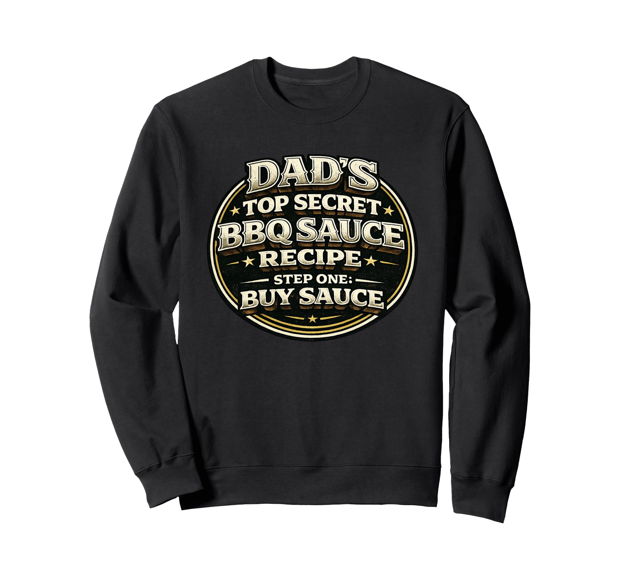 Dads Secret Bbq Sauce Recipe Funny Sweatshirt - Unique Graphic for Adults - T-Shirt, Sweatshirt, Hoodie