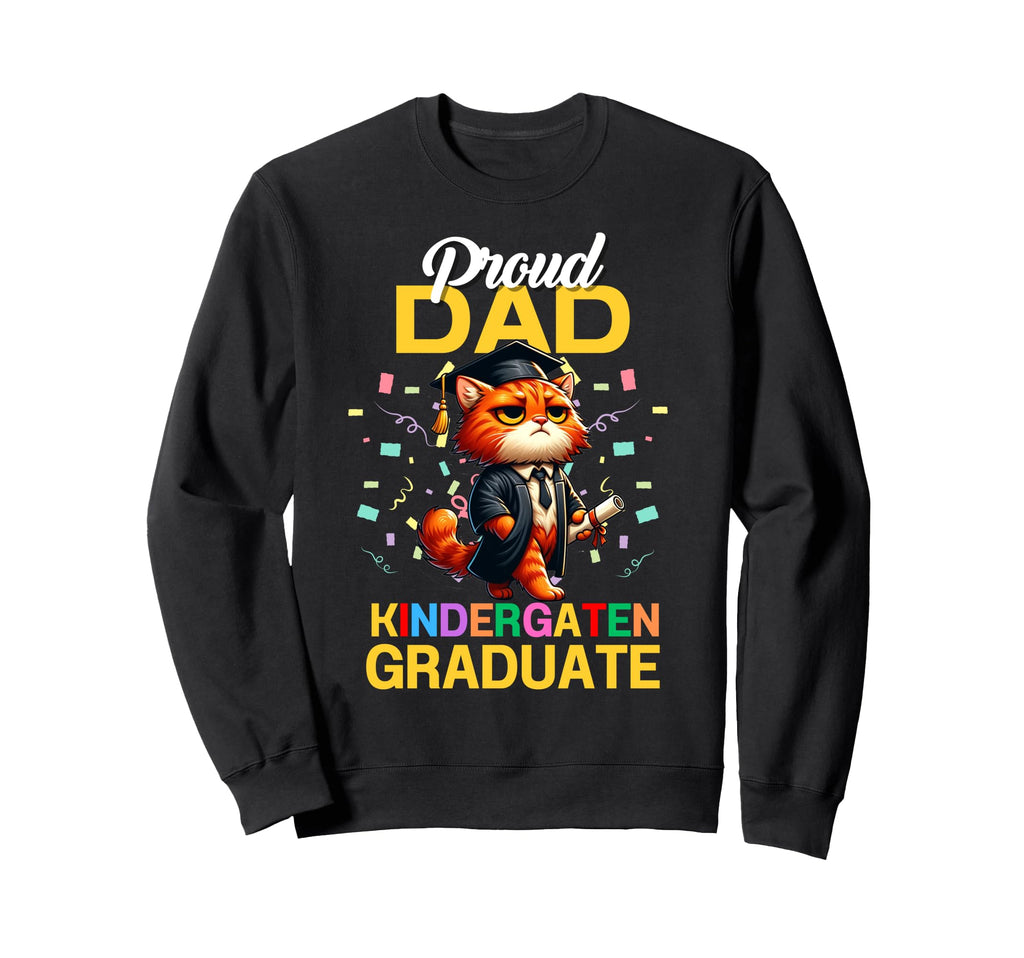 Proud Dad Kindergarten Graduate 2025 Sweatshirt - Unique Graphic Men Women - T-Shirt, Sweatshirt, Hoodie