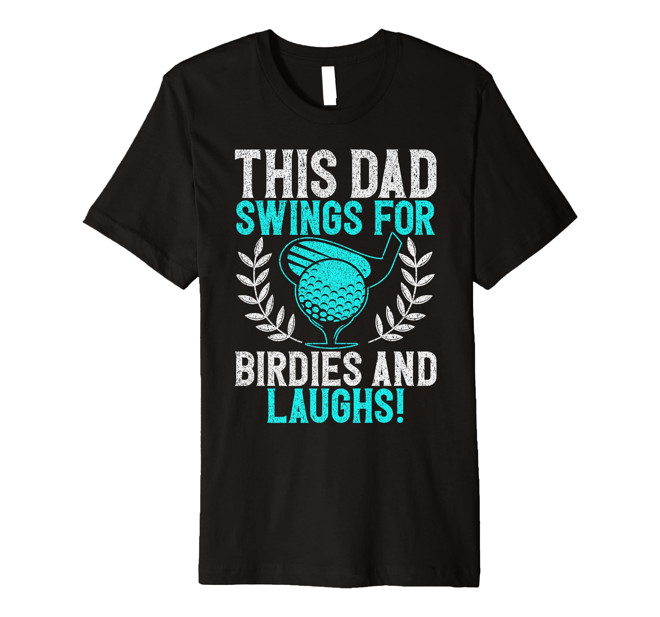 This Dad Swings Birdies And Laughs Golf T-Shirt - Graphic Print for Adults - T-Shirt, Sweatshirt, Hoodie