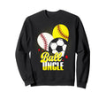 Ball Uncle Baseball Softball Soccer Sweatshirt - Streetwear Style Unisex - T-Shirt, Sweatshirt, Hoodie