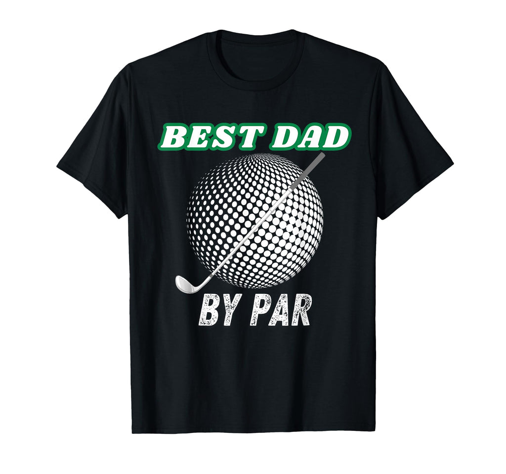 Best Dad Funny Golf Tees Dads T-Shirt - Graphic Print for Adults - T-Shirt, Sweatshirt, Hoodie