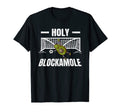 Holy Blockamole Funny Soccer T-Shirt - Casual Everyday Wear for Adults - T-Shirt, Sweatshirt, Hoodie
