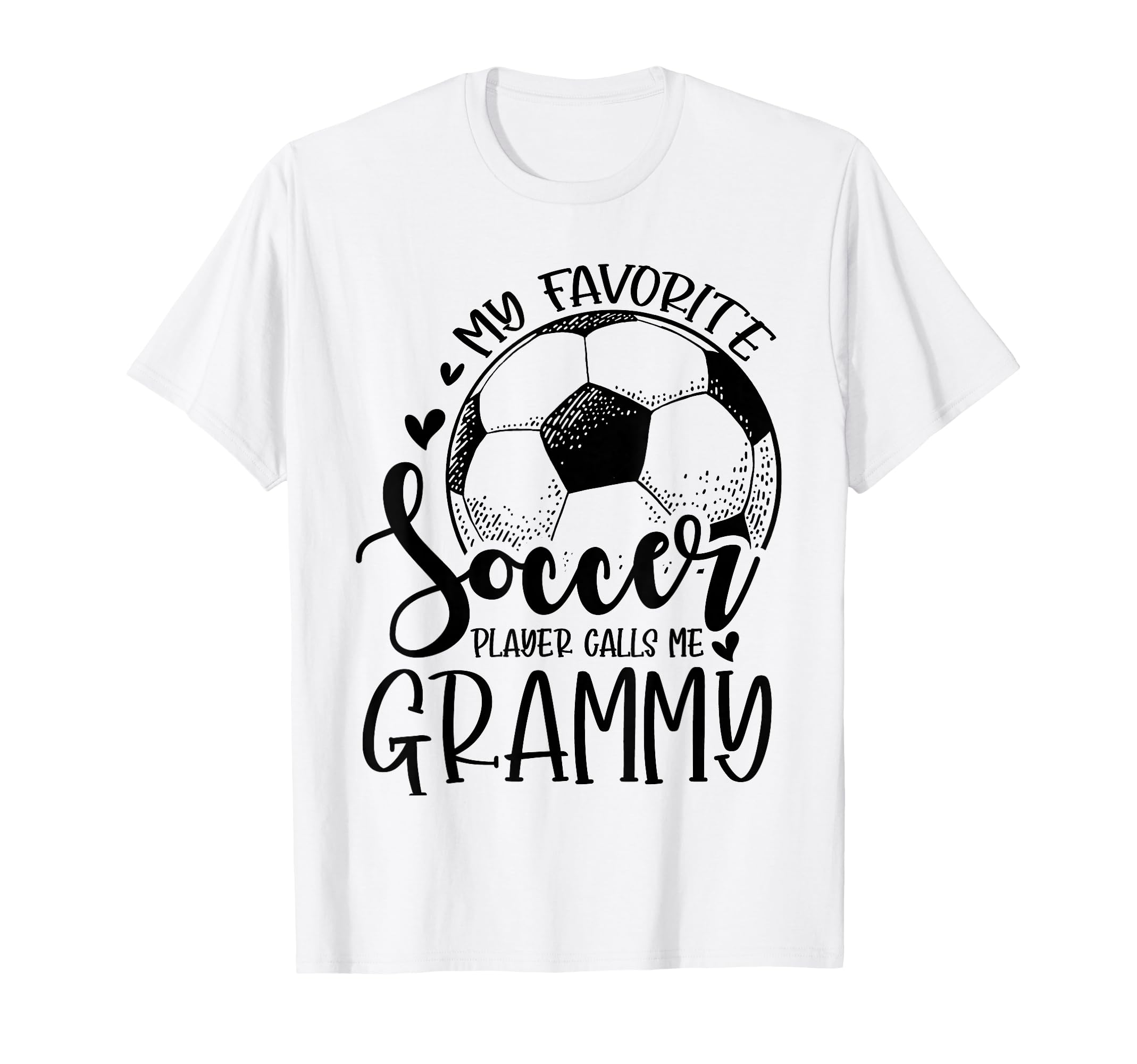 My Favorite Soccer Player Calls Me Grammy T-Shirt - Trendy Graphic Unisex - T-Shirt, Sweatshirt, Hoodie