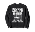 Im Soccer Goalie Brother Soccer Sweatshirt - Unique Graphic for Adults - T-Shirt, Sweatshirt, Hoodie