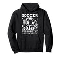 Soccer Sister Supportive But Bored Hoodie - Casual Everyday Wear Men Women - T-Shirt, Sweatshirt, Hoodie