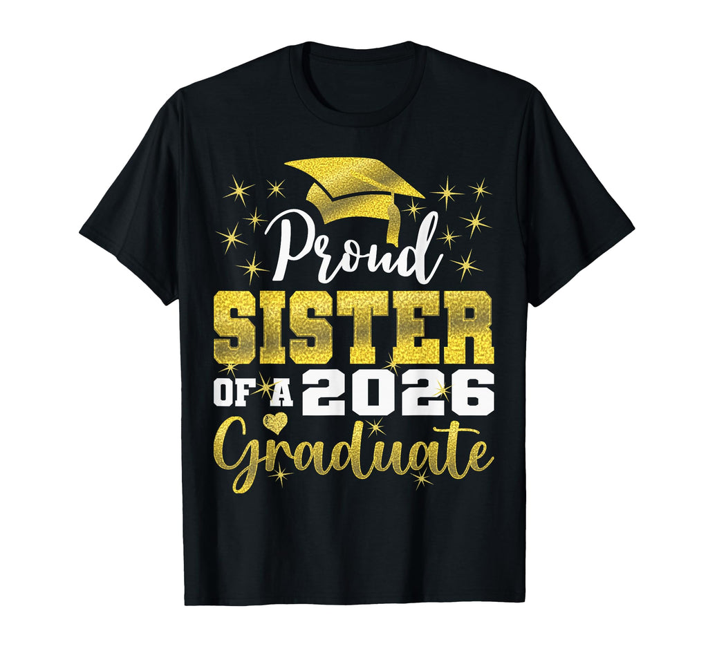 Super Proud Sister 2026 Graduate T-Shirt - Aesthetic Graphic for Adults - T-Shirt, Sweatshirt, Hoodie