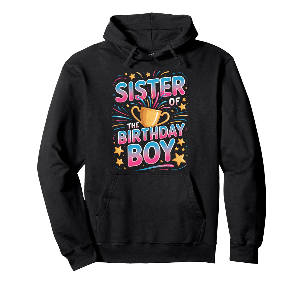 Sister Birthday Soccer Players Hoodie - Casual Everyday Wear for Adults - T-Shirt, Sweatshirt, Hoodie