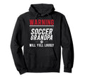 Soccer Grandpa Will Yell Loudly Hoodie - Casual Everyday Wear for Adults - T-Shirt, Sweatshirt, Hoodie