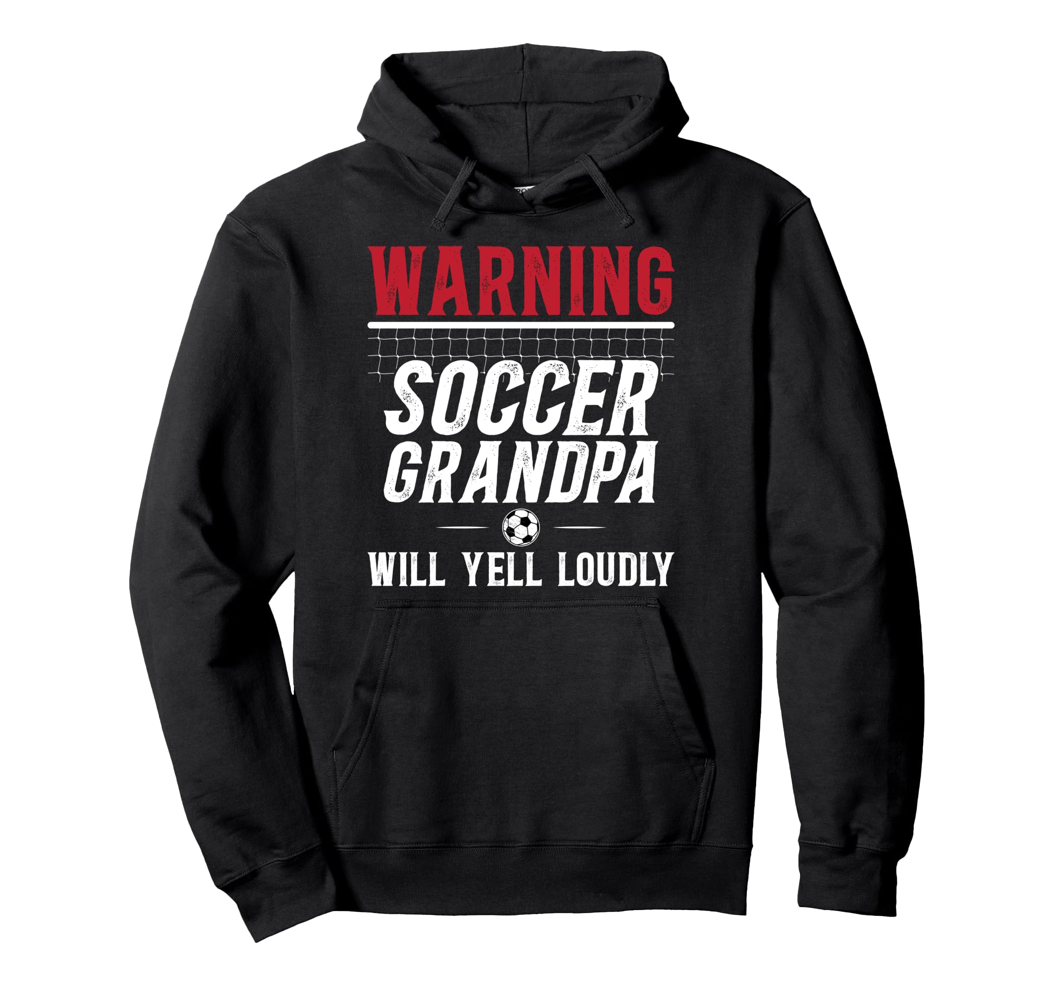 Soccer Grandpa Will Yell Loudly Hoodie - Casual Everyday Wear for Adults - T-Shirt, Sweatshirt, Hoodie